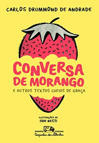 Conversa de morango: e outros textos cheios de graça