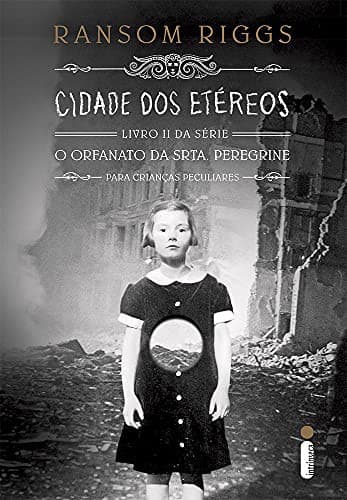 Cidade dos Etéreos - Livro II. Série O Orfanato da Srta. Peregrine Para Crianças Peculiares