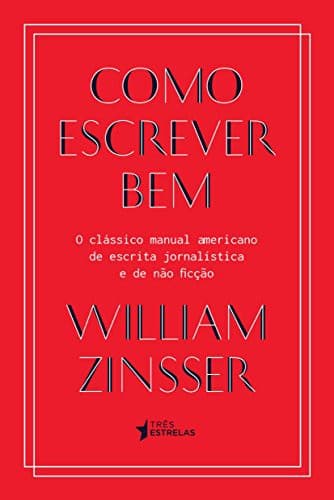 Como Escrever Bem: o clássico manual americano de escrita jornalística e de não ficção