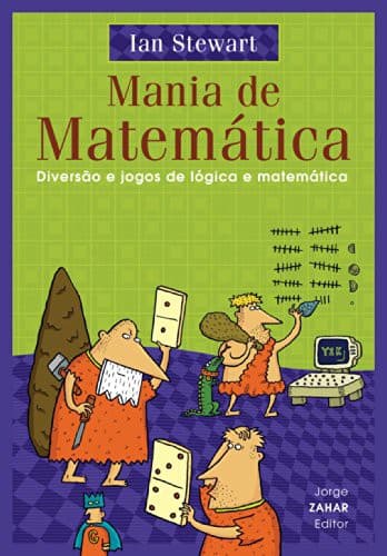 Mania de Matematica: Diversao e Jogos de Logica E