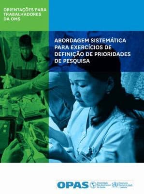 Abordagem Sistemática para Exercícios de Definição de Prioridades de Pesquisa: Orientações para Trabalhadores Da OMS
