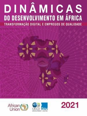 Dinâmicas Do Desenvolvimento Em África 2021 Transformação Digital e Empregos de Qualidade