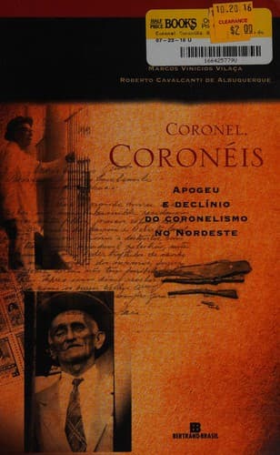 Coronel, Coronéis: Apogeu e Declínio do Coronelismo no Nordeste