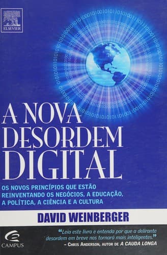 A nova desordem digital: os novos princípios que estão reinventando os negócios, a educação, a política, a ciência e a cultura