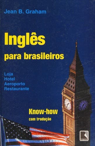 Inglês para brasileiros: loja, hotel, aeroporto, restaurante, know-how com tradução