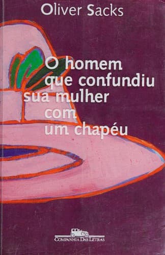 Homem Que Confundiu Sua Mulher com um Chapéu, O
