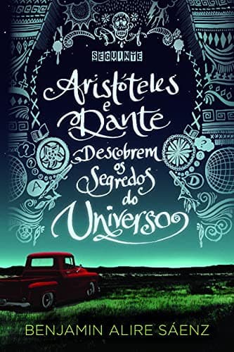 Aristóteles e Dante descobrem os segredos do Universo