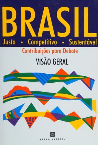 Brasil: justo, competitivo, sustentável : contribuições para debate : visão geral