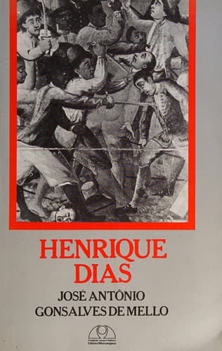 Henrique Dias: governador dos crioulos, negros e mulatos do Brasil