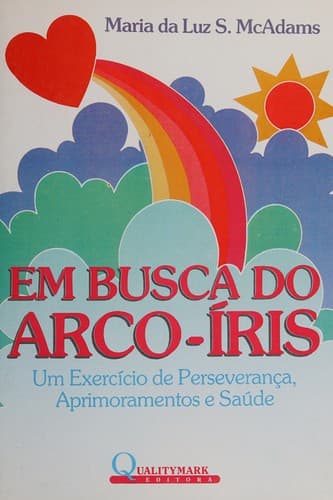 Em busca do arco-íris: um exercício de perseverança, aprimoramentos e saúde