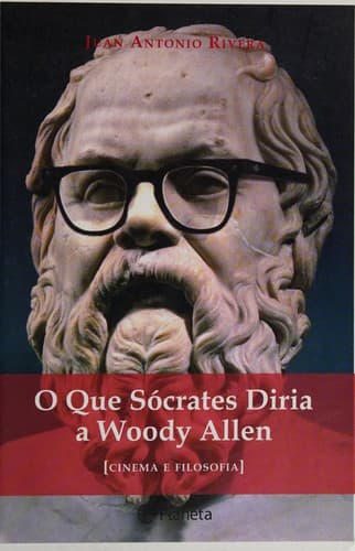 O que Sócrates diria a Woody Allen