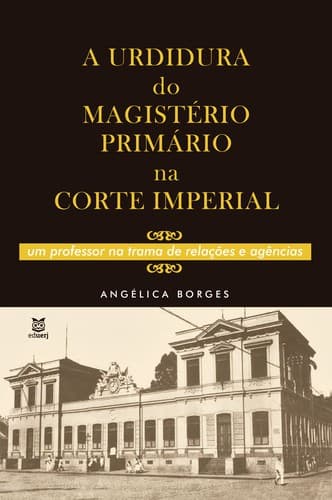 A urdidura do magistério primário na Corte Imperial: um professor na trama de relações e agências