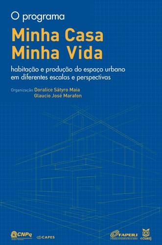 O programa Minha Casa Minha Vida: habitação e produção do espaço urbano em diferentes escalas e perspectivas
