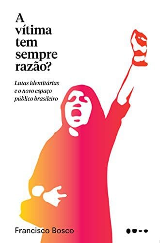 A Vitima Tem Sempre Razao