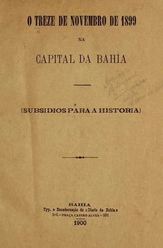 O Treze de novembro de 1899 na capital da Bahia: subsidios para a historia