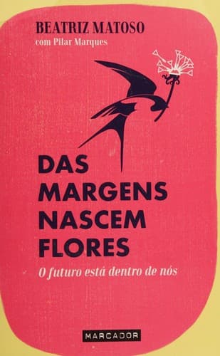 Das margens nascem flores: o futuro está dentro de nós