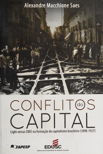 Conflitos do capital: Light versus CBEE na formação do capitalismo brasileiro (1898-1927)