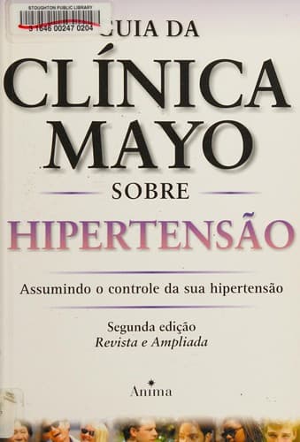 Guia da Clínica Mayo sobre hipertensão: [assumindo o controle da sua hipertensão]