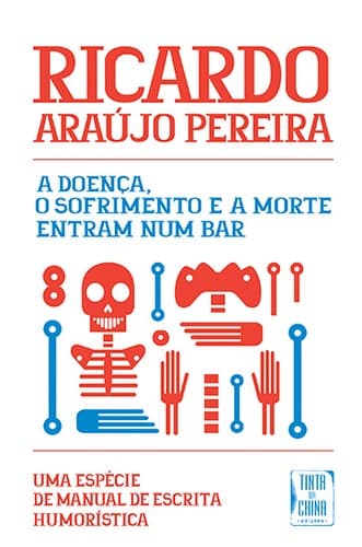 A Doença, o Sofrimento e a Morte entram num Bar: uma espécie de manual de escrita humorística