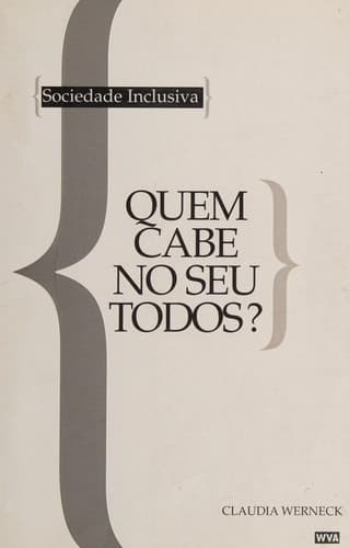 Sociedade inclusiva: quem cabe no seu todos?