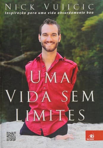 Uma vida sem limites: inspiração para uma vida absurdamente boa