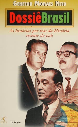 Dossiê Brasil: as histórias por trás da história recente do país