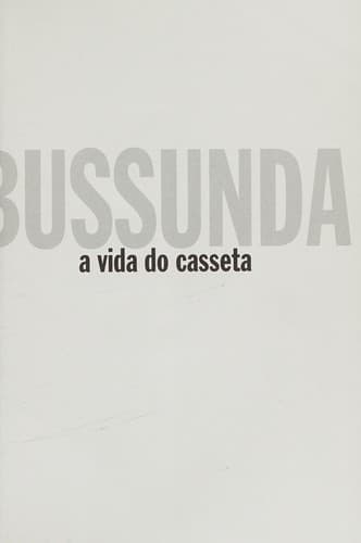 Bussunda: a vida do casseta