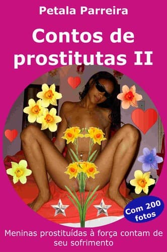 Contos de prostitutas II: Meninas prostituídas à força contam de seu sofrimento