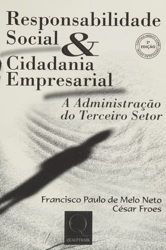 Responsabilidade social & cidadania empresarial: a administração do terceiro setor
