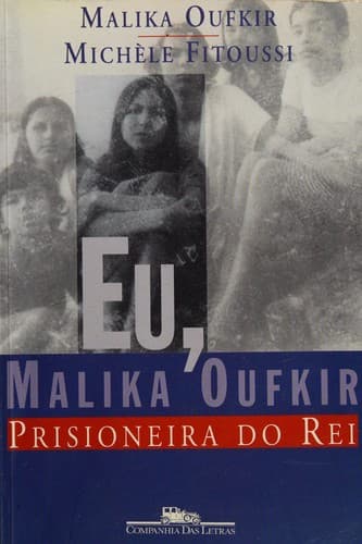 Eu, Malika Oufkir: Prisioneira do Rei