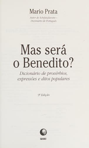 Mas será o Benedito?: dicionário de provérbios, expressões e ditos populares
