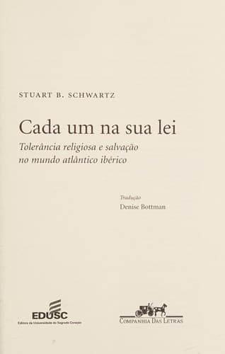 Cada um na sua lei: tolerância religiosa e salvação no mundo atlântico ibérico