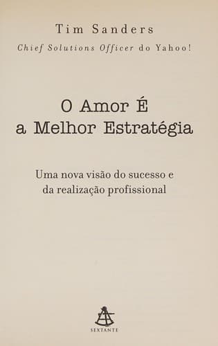 O amor é a melhor estratégia: uma nova visão do sucesso e da realização profissional