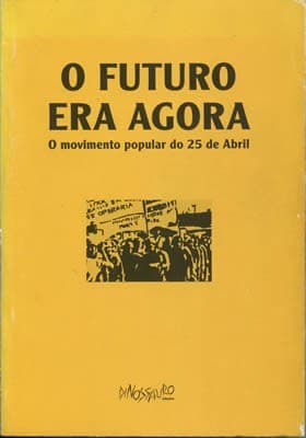 O futuro era agora: o Movimento Popular do 25 de Abril