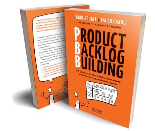 Product Backlog Building (PBB): Um guia prático para criação e refinamento de backlog para produtos de sucesso