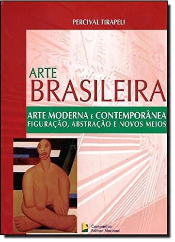 Arte Brasileira: Arte Moderna e Contemporanea