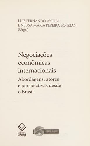 Negociações econômicas internacionais: abordagens, atores e perspectivas desde o Brasil
