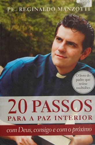 20 passos para a paz interior: com Deus, consigo e com o próximo
