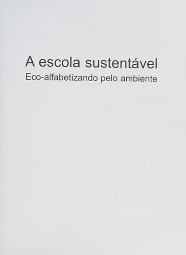 A escola sustantável: eco-alfabetizando pelo ambiente
