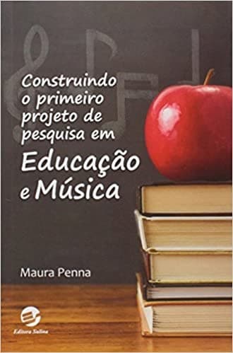 Construindo o primeiro projeto de pesquisa em educação e música