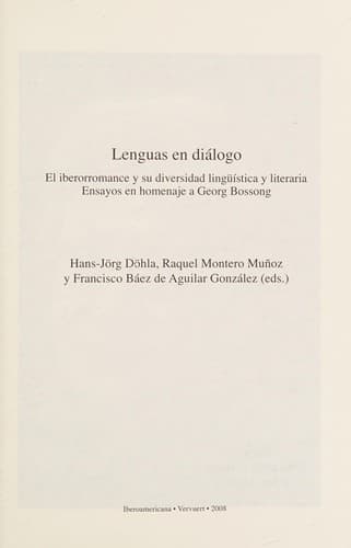 Lenguas en diálogo: el iberorromance [sic] y su diversidad lingüística y literaria : ensayos en homenaje a Georg Bossong