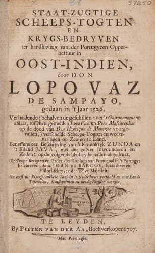 Staat-zugtige scheeps-togten en krygs-bedryven ter handhaving van der Portugyzen opperbestuur in Oost-Indien door Don Lopo Vaz de Sampayo, gedaan in't jaar 1526. Beneffens een beschryving van 't koninkryk Zunda en 't eiland Java, nu eerst uit d'oorspronklyke taal in 't Nederduyts vertaald