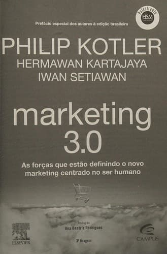 Marketing 3.0: as forças que estão definindo o novo marketing centrado no ser humano