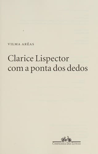 Clarisse Lispector com a ponta dos dedos .