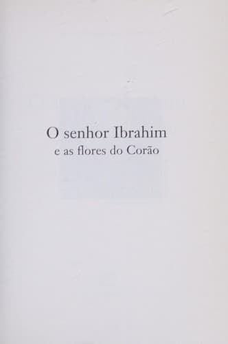 O Senhor Ibrahim e as flores do Corão.