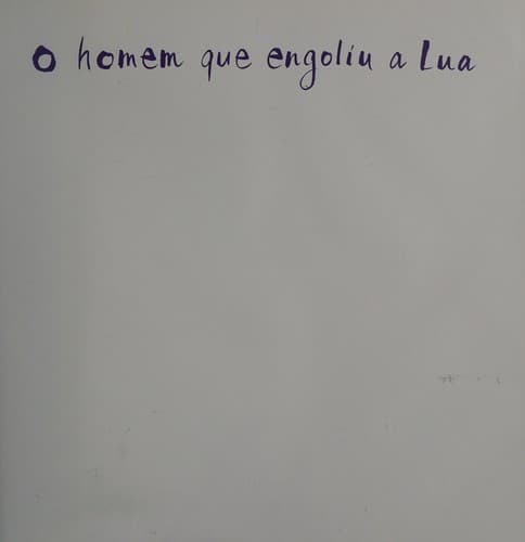O homem que engoliu a Lua
