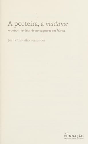 A porteira, a madame: e outras histórias de portugueses em França
