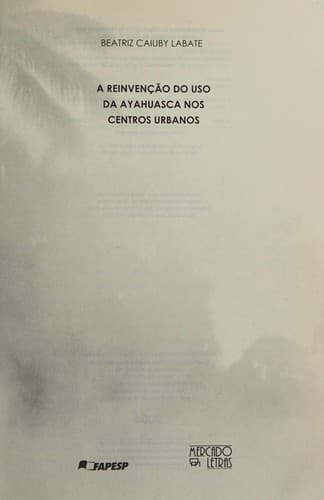 Reinvenção do Uso da Ayahuasca nos Centros Urbanos, A