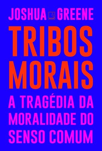 Tribos morais: A tragédia da moralidade do senso comum