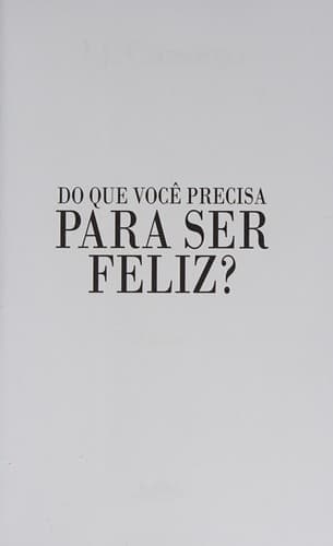 Do que você precisa para ser feliz?
